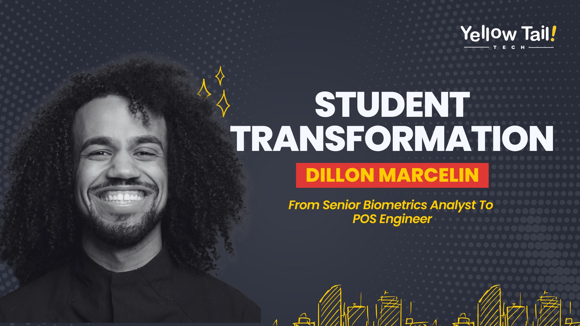 Man smiling, titled Student Transformation: From Senior Biometrics Analyst to POS Engineer with Yellow Tail Tech logo.